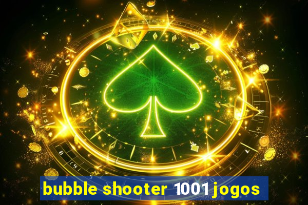 bubble shooter 1001 jogos